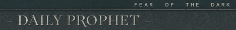 Daily Prophet: Fear of the Dark